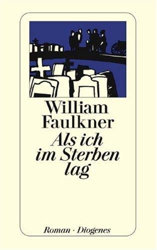 William Faulkner: Als ich im Sterben lag. (Paperback, Schoenhofs Foreign Books)