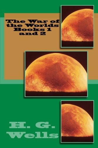 H.G. Wells: The War of the Worlds Books 1 and 2 (Paperback, Createspace Independent Publishing Platform, CreateSpace Independent Publishing Platform)