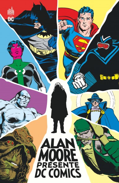 Alan Moore, Dave Gibbons, Kevin O'Neill, Rick Veitch, Klaus Janson, Curt Swan, Paris Cullins, Joe Orlando, Jim Baikie, George Freeman, Al Williamson, George Pérez, Terry Austin, Rick Magyar, Kurt Shaffenberger, Tom Ziuko, Tatjana Wood, Gene D'Angelo, Anthony Tollin, Carl Gafford, Lovern Kindzierski, Bill Willingham: Alan Moore présente DC Comics (Urban Comics)