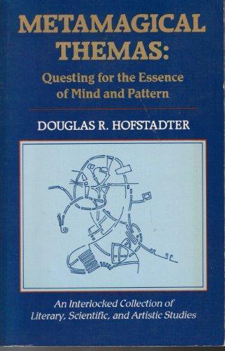 Douglas R. Hofstadter: Metamagical Themas: Questing for the Essence of Mind and Pattern (1986)