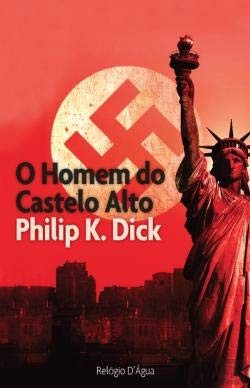 Philip K. Dick: O Homem do Castelo Alto (Paperback, Relógio D''Água)