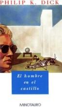 Philip K. Dick: El Hombre En El Castillo (Paperback, Spanish language, Minotauro)