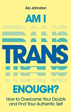 Alo Johnston: Am I Trans Enough? (2023, Kingsley Publishers, Jessica)