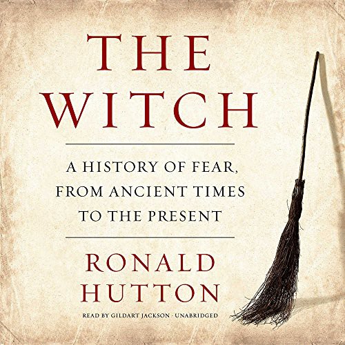 Ronald Hutton: The Witch (AudiobookFormat, Blackstone Audio, Inc., Blackstone Audiobooks)