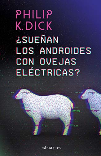 Philip K. Dick, Miguel Antón: ¿Sueñan los androides con ovejas eléctricas? (Paperback, MINOTAURO, Minotauro)