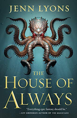 Jenn Lyons: The House of Always (Hardcover, Tor Books)