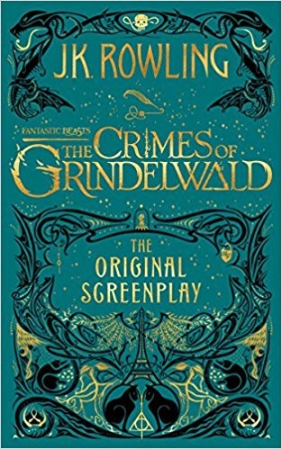 J.K. Rowling OG: Fantastic Beasts: The Crimes of Grindelwald (Hardcover, 2018, Arthur A. Levine Books)