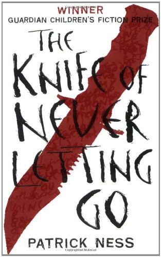 Patrick Ness: The Knife of Never Letting Go (Paperback, Walker Books Ltd)