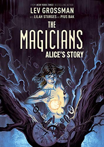 Lev Grossman, Lilah Sturges, Pius Bak: The Magicians (Paperback, 2020, Archaia)