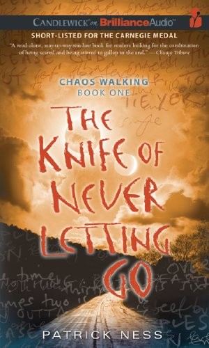 Patrick Ness: The Knife of Never Letting Go (AudiobookFormat, Candlewick on Brilliance Audio)