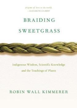 Robin Wall Kimmerer: Braiding Sweetgrass (2015)