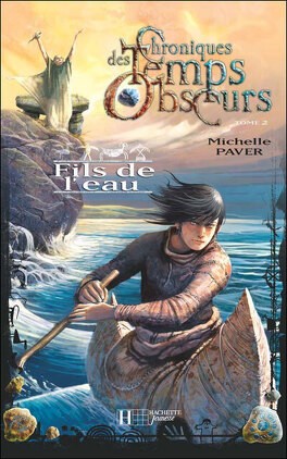 Michelle Paver: Chronique des Temps Obscurs - Tome 2 (French language, Hachette Jeunesse)