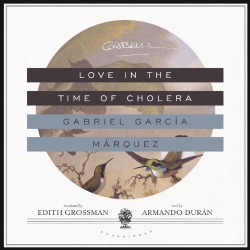 Gabriel García Márquez: Love in the Time of Cholera (AudiobookFormat, 2013, Blackstone Audiobooks, Blackstone Audio)