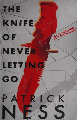 Patrick Ness: The knife of never letting go (2014, Walker Books Ltd)