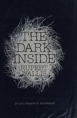 Rupert Wallis: The dark inside (2014, Simon & Schuster, Simon & Schuster Childrens Books)