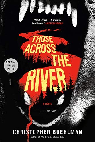 Christopher Buehlman: Those Across the River (2020, Penguin Publishing Group)