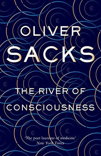 Oliver Sacks: The River of Consciousness (Paperback, 2017, picador uk)