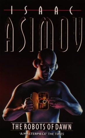 Isaac Asimov: The robots of dawn (Paperback, 1985, Panther)