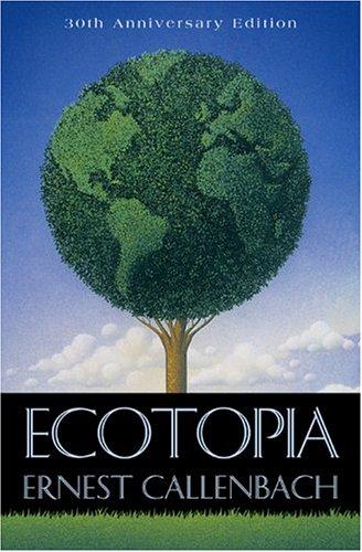 Ernest Callenbach: Ecotopia (Paperback, 1975, Heyday Books)