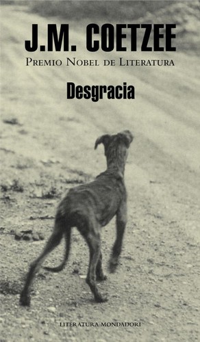 J. M. Coetzee: Desgracia (Spanish language, 2009, Mondadori, Random House, Literatura Random House)